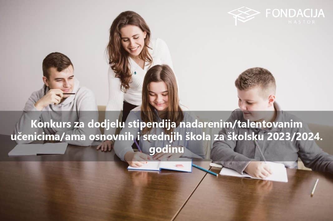 Fondacija Hastor dodjeljuje stipendije nadarenim/talentovanim učenicima